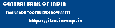 CENTRAL BANK OF INDIA  TAMIL NADU TOOTHUKUDI KOVILPATTI   ifsc code